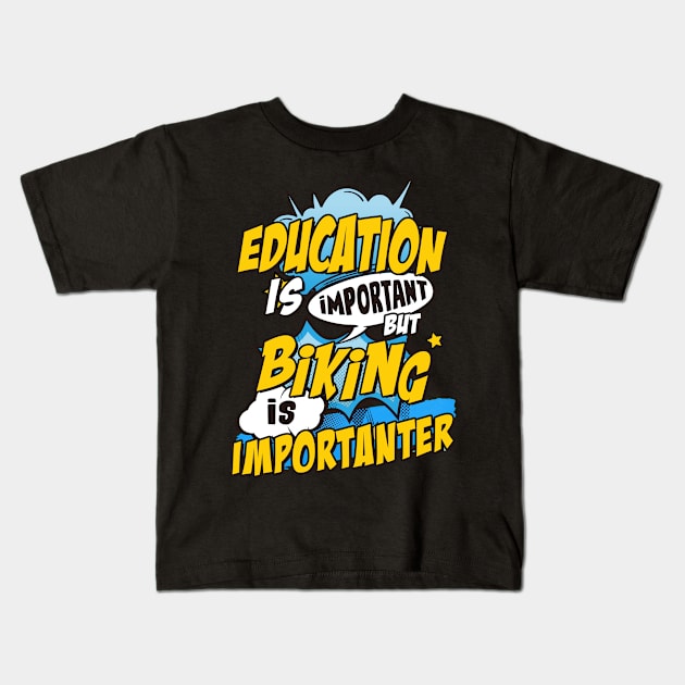 Biking is important Kids T-Shirt by SerenityByAlex